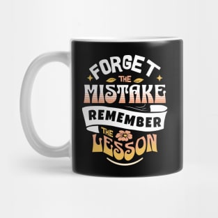 Forget The Mistake Remember The Lesson Mug